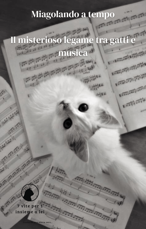 Miagolando a tempo: Il misterioso legame tra gatti e musica - 7 vite per 1 insieme a lei 🐾Miagolando a tempo: Il misterioso legame tra gatti e musicaSimona magri7 vite per 1 insieme a lei 🐾Miagolando a tempo: Il misterioso legame tra gatti e musica